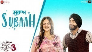 'Subaah - Nikka Zaildar 3 | Ammy Virk & Sonia Kour | Rick HRT | Kaptaan'