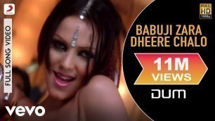 'Babuji Zara Dheere Chalo Full Video - Dum|Vivek|Sukhwinder Singh,Sonu Kakkar|Sandeep C.'