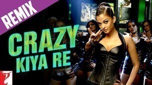 'Remix | Crazy Kiya Re | Dhoom:2 | Hrithik Roshan, Aishwarya Rai | Sunidhi Chauhan | Pritam, Sameer'