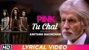 'Tu Chal (Motivational Video) | PINK | Lyrical Video| Amitabh Bachchan| Shoojit Sircar| Taapsee Pannu'