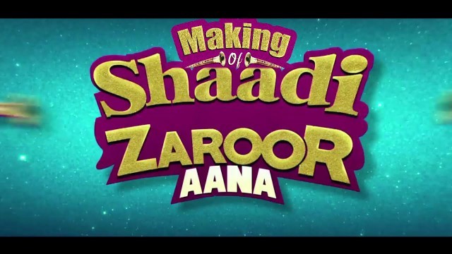 'Making of Shaadi Mein Zaroor Aana | Part 1  | Official HD Video'