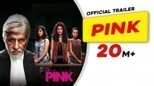 'PINK Official Trailer | Amitabh Bachchan, Taapsee Pannu, Kirti Kulhari, Angad Bedi | Shoojit Sircar'