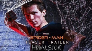 SPIDER-MAN: HOMESICK (2021) Tom Holland - Teaser Trailer Concept (Phase 4 Marvel Movie)