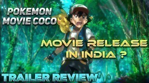 'Pokemon The Movie: Coco Trailer Hindi Review And Breakdown || Movie Release In India In Hindi Dub ?'