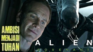 'Seluruh Alur Cerita Film Alien : Covenant (Lengkap Beserta Teori) Hanya 20 Menit - Full #Gostmovie'
