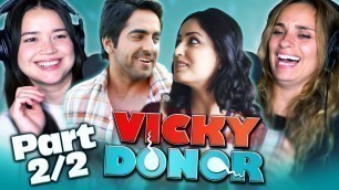 'VICKY DONOR Movie Reaction Part 2/2 & Review! | Ayushmann Khurrana | Yami Gautam | Shoojit Sircar'