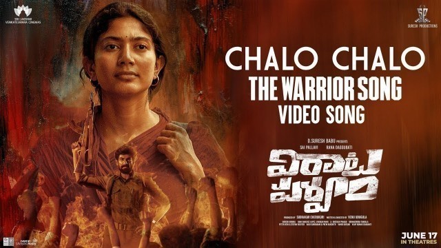'Chalo Chalo - The Warrior Song Video | #VirataParvam​​ | Rana Daggubati,Sai Pallavi | Suresh Bobbili'