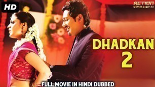 'DHADKAN 2 - Blockbuster Hindi Dubbed Action Romantic Movie | South Indian Movies Dubbed In Hindi'