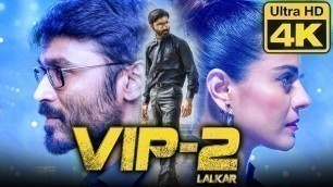 'VIP 2 Lalkar (4k Ultra HD) Hindi Dubbed Movie | Dhanush, Kajol'
