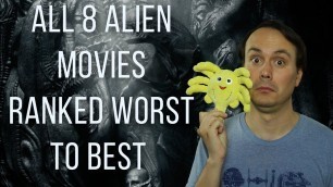 'All 8 Alien Movies Ranked Worst to Best Complete with ALIEN COVENANT'