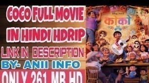 'COCO FULL MOVIE IN HINDI HDRIP | LINK IN DESCRIPTION | BY- ANII INFO'