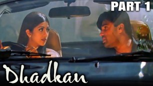 'Dhadkan (2000) Part 1 - Bollywood Romantic Movie l Akshay Kumar, Sunil Shetty Shilpa Shetty'
