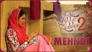 'MEHANDI | Nikka Zaildar 2 | Sonam Bajwa, Ammy Virk | Latest Punjabi Song'