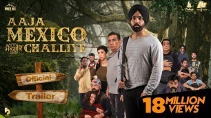 'Aaja Mexico Challiye | Official Trailer | Ammy Virk | Thind Motion Films | Releasing 25th Feb 2022'