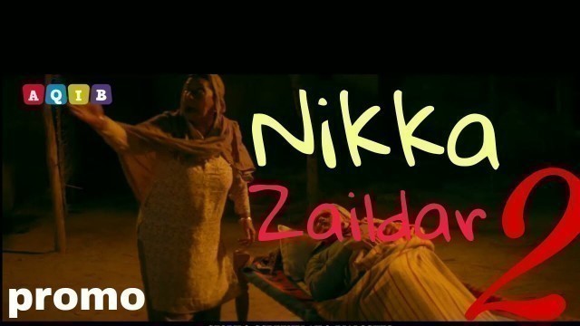 'NIKKA ZAILDAR 2 | AMMY VIRK |sonam Bajwa ,promo | Latest Punjabi Movie 2017'