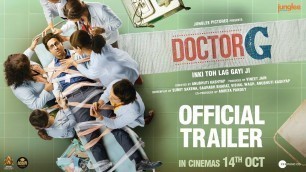 'Doctor G Official Trailer | Ayushmann K, Rakul P, Shefali S | Anubhuti Kashyap | In Cinemas 14th Oct'