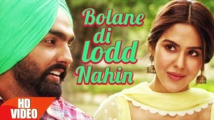 'Bolane Di Lodd Nahin | Nikka Zaildar | Ammy Virk | Sonam Bajwa | Latest Punjabi Song 2016'