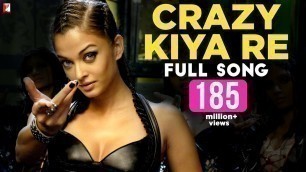 'Crazy Kiya Re | Full Song | Dhoom:2 | Aishwarya Rai, Hrithik Roshan, Sunidhi Chauhan, Pritam, Sameer'