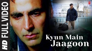 '\"Kyun Main Jaagoon\" Full Song Patiala House | Akshay Kumar'