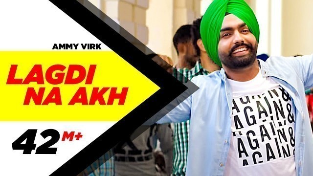 'Lagdi Na Akh | Nikka Zaildar | Ammy Virk | Sonam Bajwa | Latest Punjabi Song 2016 | Speed Records'