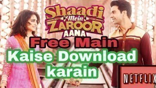 'Shadi main zaroor ana movie ko free main download kaise Karain'