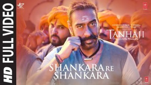 'Full Video: Shankara Re Shankara | Tanhaji The Unsung Warrior | Ajay D, Saif Ali K | Mehul Vyas'