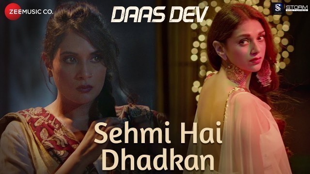 'Sehmi Hai Dhadkan | Daas Dev | Atif Aslam|Rahul B, Aditi Rao Hydari & Richa C |Vipin P | Dr. Sagar'