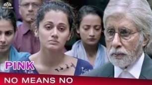 'No Means No | Amitabh Bachchan Famous Dialogue | Pink Movie | Taapsee Pannu'
