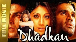 'Dhadkan - Full Movie | Akshay Kumar, Shilpa Shetty, Suniel Shetty, Mahima Chaudhry | FULL HD'