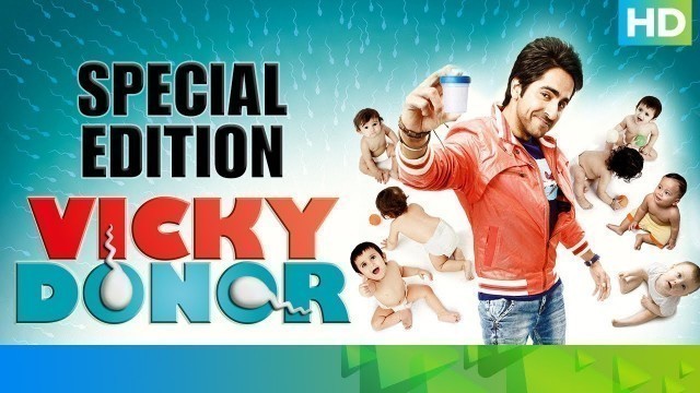 'Vicky Donor - Special Edition | Ayushmann Khurrana, Yami Gautam & Annu Kapoor'