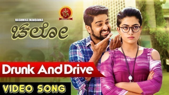 'Rashmika Mandanna Chalo Kannada Full Video Songs | Drunk and Drive Video Song | Naga Shourya'