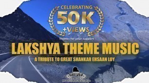 'Lakshya theme music | Shankar Ehsaan Loy | Rahul Sarkar'