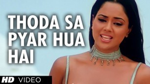'Thoda Sa Pyar Hua Hai [Full Song] Maine Dil Tujhko Diya'