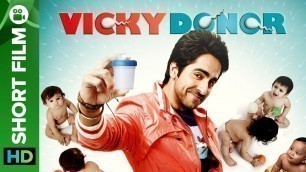 'Vicky Donor | A Sperm Donor’s Love Story - Short Film | Full Movie Live On Eros Now'