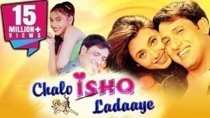 'Chalo Ishq Ladaaye (2002) Full Hindi Movie | Govinda, Rani Mukerji, Kader Khan'