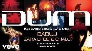'Babuji Zara Dheere Chalo Audio Song - Dum|Vivek Oberoi|Sukhwinder Singh, Sonu Kakkar'