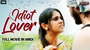 'IDIOT LOVER Hindi Dubbed Full Action Romantic Movie | South Indian Movies Dubbed In Hindi Full Movie'