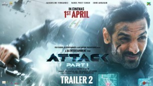 'Attack |Official Trailer 2 | John A, Jacqueline F, Rakul Preet S |Lakshya Raj Anand| April 1st, 2022'