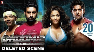 'Deleted Scenes | Dhoom:2 | Hrithik Roshan, Abhishek Bachchan, Aishwarya Rai, Uday Chopra'