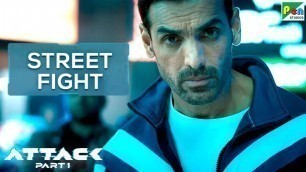 'ATTACK - Street Fight Scene | John, Jacqueline, Rakul | Lakshya Raj Anand'