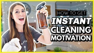 'HOW TO GET INSTANT MOTIVATION TO CLEAN ✨