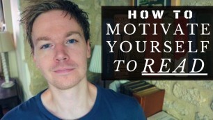 'How to Motivate Yourself to Read (20 Tips & Mindsets)'