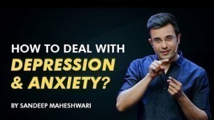 'How to deal with Depression and Anxiety? By Sandeep Maheshwari I Hindi'