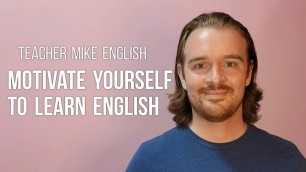 'Motivate Yourself to Learn English'