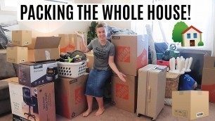 'PACKING MY WHOLE HOUSE!
