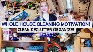 'WHOLE HOUSE CLEANING // CLEAN DECLUTTER ORGANIZE // CLEANING MOTIVATION'
