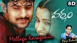 'Mellaga Karagani 8D Song | Varsham Movie | Prabhaas | 8D by Ajay Rutvik'