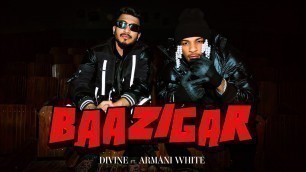 'DIVINE - Baazigar feat. Armani White | Prod. by Karan Kanchan | Official Music Video'