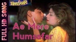 'Ae Mere Humsafar, ऐ मेरे हमसफ़र Baazigar Movie #Bollywoodsongxray'