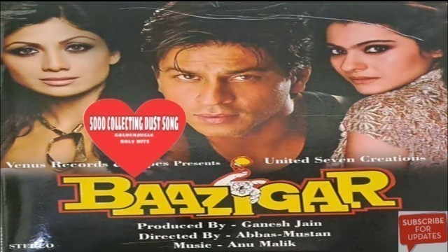 'Baazigar movie all song album casset audio jukebox jhankar songs (Shahrukh Khan Kajol Shilpa Shetty)'